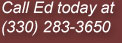 Call Ed today at (330) 283-3650